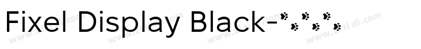 Fixel Display Black字体转换 Fixel Display Black字体转换